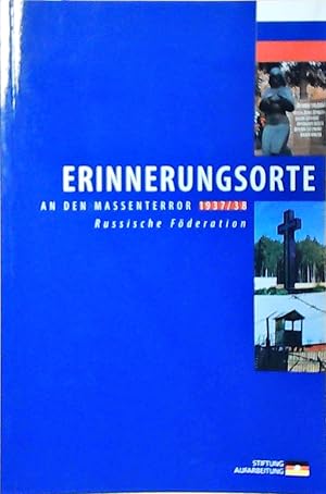 Imagen del vendedor de Erinnerungsorte an den Massenterror 1937/38: Russische Fderation Russische Fderation a la venta por Berliner Bchertisch eG