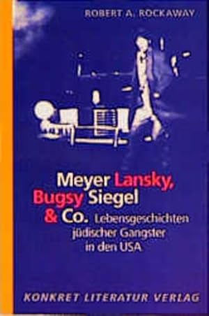 Bild des Verkufers fr Meyer Lansky, Bugsy Siegel & Co. Lebensgeschichten jdischer Gangster in den USA zum Verkauf von Berliner Bchertisch eG