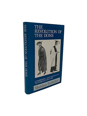 The Revolution of the Dons - Cambridge and Society in Victorian England