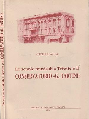 Bild des Verkufers fr Le scuole musicali a Trieste e il Conservatorio "G. Tartini" zum Verkauf von Biblioteca di Babele