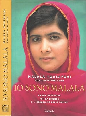 Bild des Verkufers fr Io sono Malala La mia battaglia per la libert e l'istruzione delle donne zum Verkauf von Biblioteca di Babele