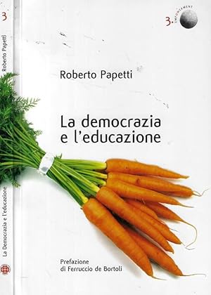 Bild des Verkufers fr La democrazia e l'educazione Cronache dai confini interni di una societ orgogliosa e inquieta zum Verkauf von Biblioteca di Babele