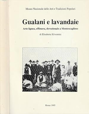 Bild des Verkufers fr Gualani e lavandaie Arte lignea, effimera, devozionale a Montescaglioso zum Verkauf von Biblioteca di Babele