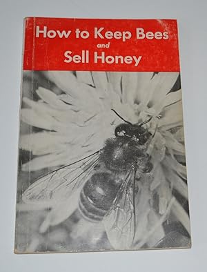 Bild des Verkufers fr How to Keep Bees and Sell Honey zum Verkauf von Bibliomadness