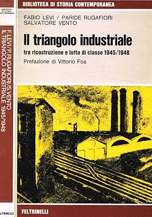 Bild des Verkufers fr Il triangolo industriale tra ricostruzione e lotta di classe 1945/1948 zum Verkauf von Biblioteca di Babele