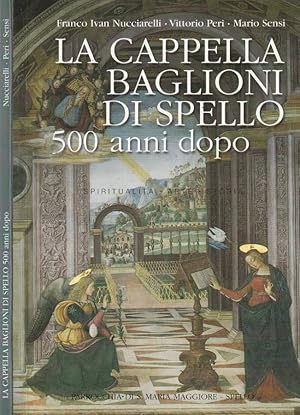 Bild des Verkufers fr La Cappella Baglioni di Spello 500 anni dopo zum Verkauf von Biblioteca di Babele