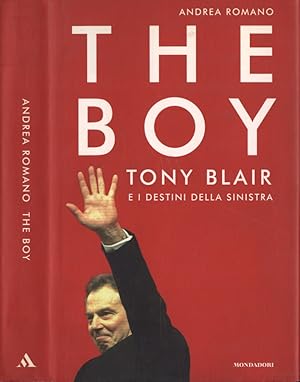 Bild des Verkufers fr The boy Tony Blair e i destini della sinistra zum Verkauf von Biblioteca di Babele