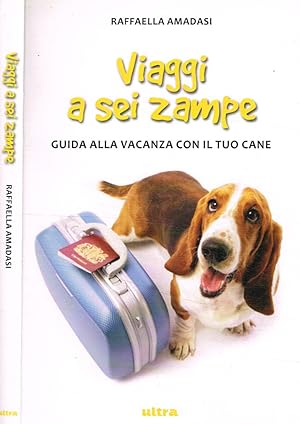 Bild des Verkufers fr Viaggi a sei zampe Guida alla vacanza con il tuo cane zum Verkauf von Biblioteca di Babele