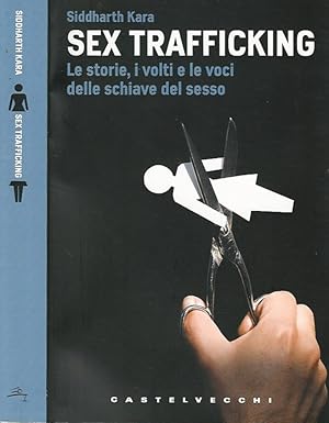 Bild des Verkufers fr Sex Trafficking: le storie , i volti e le voci delle schiave del sesso zum Verkauf von Biblioteca di Babele