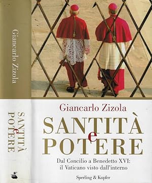 Santità e potere Dal Concilio a Benedetto XVI: il Vaticano visto dall'interno