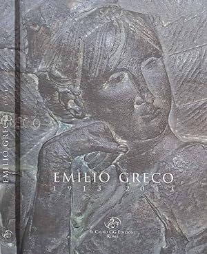 Imagen del vendedor de Emilio Greco 1913 - 2013 a la venta por Biblioteca di Babele