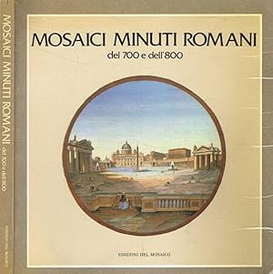 Bild des Verkufers fr Mosaici minuti romani del 700 e dell'800 zum Verkauf von Biblioteca di Babele