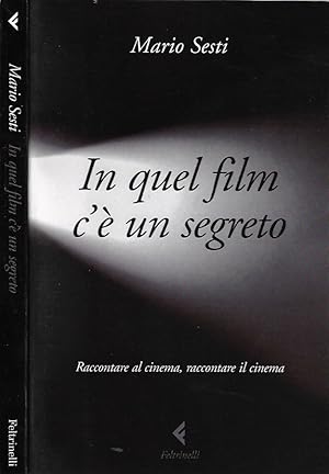 Bild des Verkufers fr In quel film c' un segreto Raccontare al cinema, raccontare il cinema zum Verkauf von Biblioteca di Babele