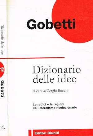 Immagine del venditore per Dizionario delle idee Le radici e le ragioni del liberalismo rivoluzionario venduto da Biblioteca di Babele