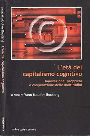 Bild des Verkufers fr L' et del capitalismo cognitivo Innovazione, propriet e cooperazione delle moltitudini zum Verkauf von Biblioteca di Babele