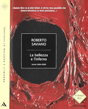 Image du vendeur pour La bellezza e l'inferno Scritti 2004 - 2009 mis en vente par Biblioteca di Babele