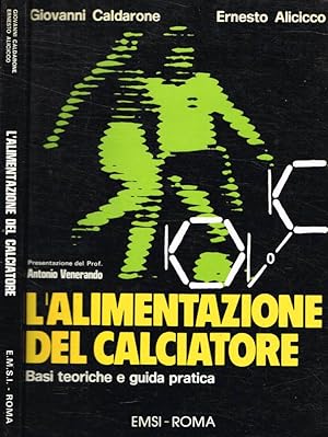 Bild des Verkufers fr L'alimentazione del calciatore Basi teoriche e guida pratica zum Verkauf von Biblioteca di Babele