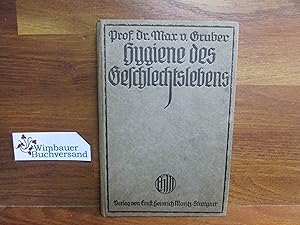 Bild des Verk�ufers f�r Hygiene des Geschlechtslebens. Von Max v. Gruber / B�cherei der Gesundheitspflege ; Bd. 13 zum Verkauf von Wimbauer Buchversand