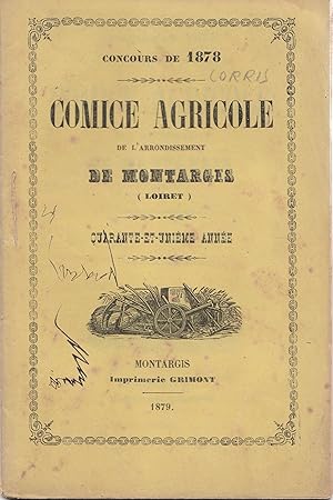 Comice agricole de l'arrondissement de Montargis (Loiret). Concours de 1878. Quarantième-et-unièm...
