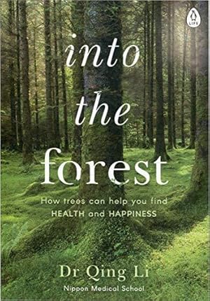 Immagine del venditore per Into the Forest: How Trees Can Help You Find Health and Happiness venduto da WeBuyBooks 2