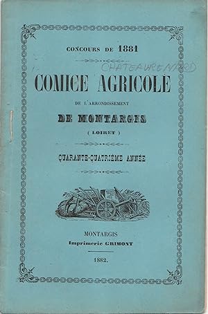 Comice agricole de l'arrondissement de Montargis (Loiret). Concours de 1881. Quarantième-quatrièm...