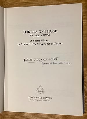 Seller image for Tokens of those Trying Times. A social history of Britain's 19th century Silver Tokens for sale by Ken Spelman Books Ltd (ABA, ILAB, PBFA).