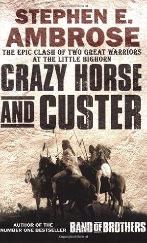 Seller image for Crazy Horse And Custer: The Epic Clash of Two Great Warriors at the Little Bighorn for sale by WeBuyBooks