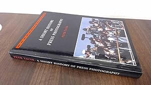 Seller image for A Short History of Press Photography for sale by BoundlessBookstore