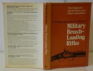 Bild des Verkufers fr Military Breech-Loading Rifles. The Snider, the Martini-Henry and Boxer Ammunition zum Verkauf von Hereward Books