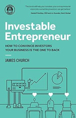 Bild des Verkufers fr Investable Entrepreneur: How to convince investors your business is the one to back zum Verkauf von WeBuyBooks