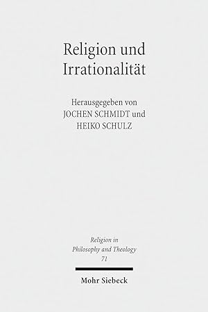 Seller image for Religion und Irrationalitt: Historisch-systematische Perspektiven (Religion in Philosophy and Theology) (German Edition) for sale by Redux Books
