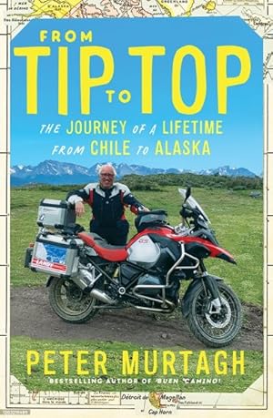Imagen del vendedor de From Tip to Top : The Journey of a Lifetime from Chile to Alaska a la venta por GreatBookPrices