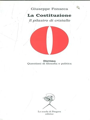 Bild des Verkufers fr La Costituzione. Il pilastro di cristallo zum Verkauf von Librodifaccia