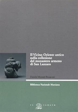 Seller image for Il Vicino Oriente Antico Nella Collezione Del Monastero Armeno Di San Lazzaro for sale by Piazza del Libro