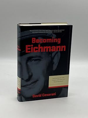 Seller image for Becoming Eichmann Rethinking the Life, Crimes, and Trial of a "Desk Murderer" for sale by True Oak Books