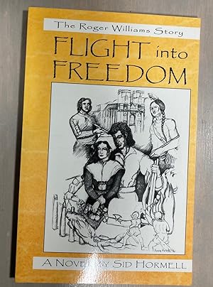 Flight into Freedom: The Story of Roger Williams and the Making of America