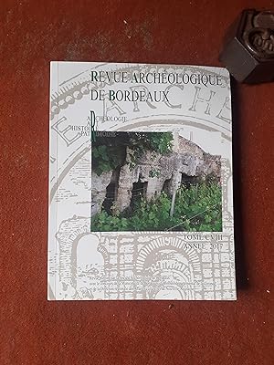 Revue Archéologique de Bordeaux, tome CVIII, année 2017 - Mille ans de troglodytisme à Saint-Emilion