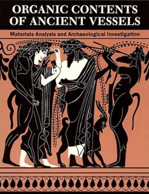 Image du vendeur pour Organic Contents of Ancient Vessels: : Material Analysis and Archaeologival Investigation mis en vente par GreatBookPrices