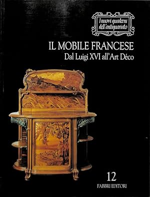 Imagen del vendedor de Il mobile francese dal Luigi XVI all'Art Deco a la venta por FolignoLibri