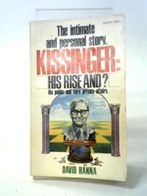 Bild des Verkufers fr Kissinger: His Rise & ? zum Verkauf von World of Rare Books