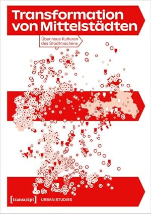 Immagine del venditore per Transformation von Mittelstdten : ber neue Kulturen des Stadtmachens venduto da AHA-BUCH GmbH