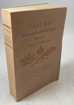 Bild des Verkufers fr Carl XI:s Almanacksanteckningar. Frn originalen nyo utgivna av Sune Hildebrand. zum Verkauf von Rnnells Antikvariat AB