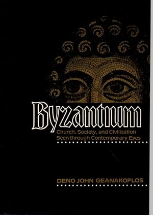 Immagine del venditore per Byzantium,church,society,and civilization seen throught contemporary eyes venduto da JP Livres