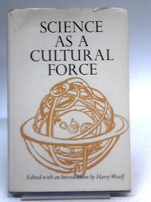 Bild des Verkufers fr Science as a Cultural Force zum Verkauf von World of Rare Books