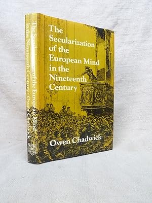 Immagine del venditore per THE SECULARIZATION OF THE EUROPEAN MIND IN THE NINETEENTH CENTURY. GIFFORD LECTURES IN THE UNIVERSITY OF EDINBURGH FOR 1983-4. venduto da Gage Postal Books