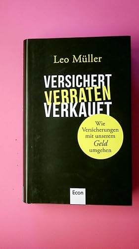 Bild des Verkufers fr VERSICHERT, VERRATEN, VERKAUFT. wie Versicherungen mit unserem Geld umgehen zum Verkauf von HPI, Inhaber Uwe Hammermller