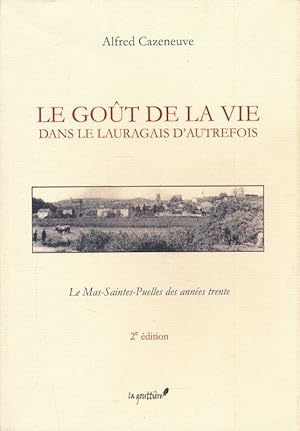 Image du vendeur pour Le got de la vie dans le Lauragais d'autrefois mis en vente par LIBRAIRIE GIL-ARTGIL SARL