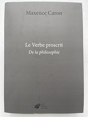 Image du vendeur pour Le verbe proscrit. De la philosophie mis en vente par LIBRAIRIE GIL-ARTGIL SARL