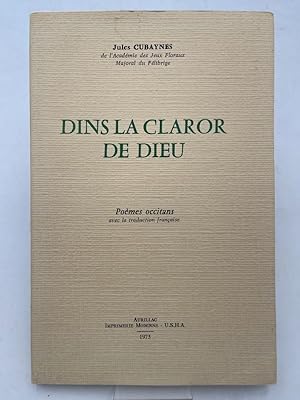 Image du vendeur pour Dins la claror de Dieu. Pomes occitans avec traduction franaise mis en vente par LIBRAIRIE GIL-ARTGIL SARL