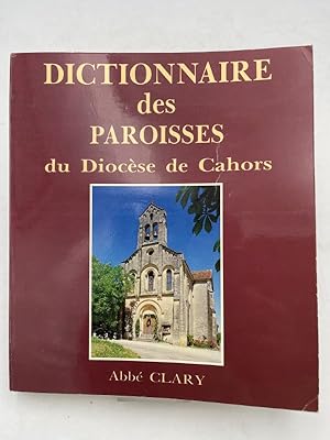 Image du vendeur pour Dictionnaire des paroisses du Diocse de Cahors mis en vente par LIBRAIRIE GIL-ARTGIL SARL